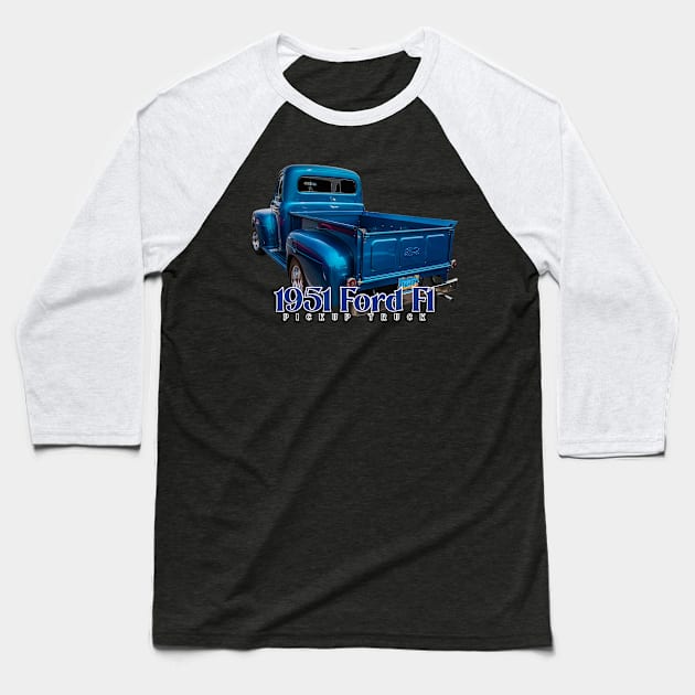 1951 Ford F1 Pickup Truck Baseball T-Shirt by Gestalt Imagery